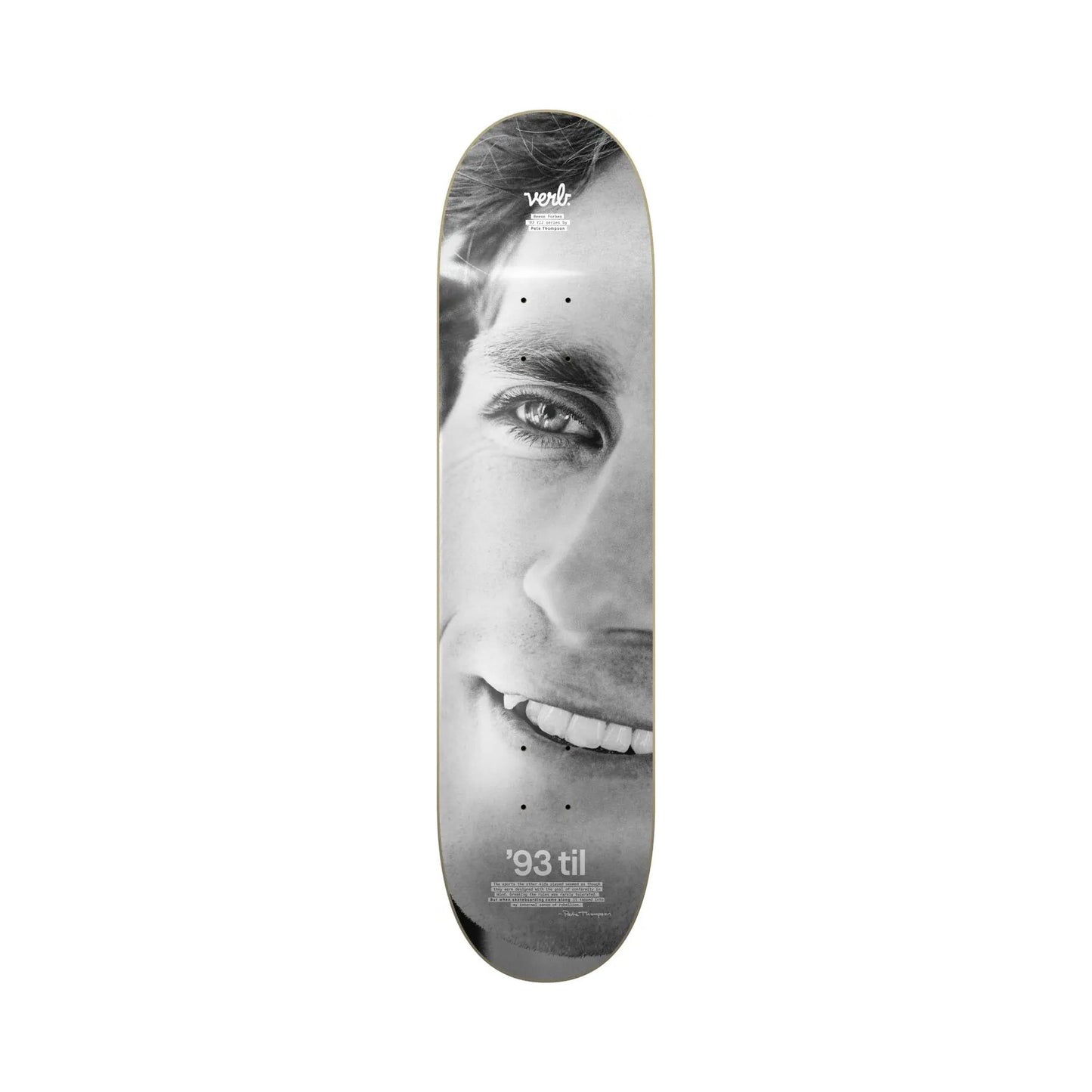 Verb 93 Til Portrait Skateboard Deck